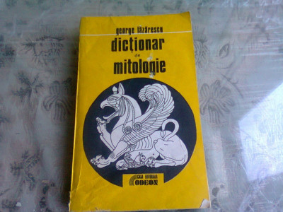 DICTIONAR DE MITOLOGIE- GEORGE LAZARESCU foto