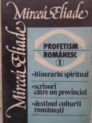 PROFETISM ROMANESC VOL.1-MIRCEA ELIADE-254095 foto