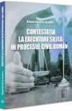 Contestatia la executare silita in procesul civil roman - Alex Bogdan Arghir