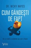 Cum Gandesti De Fapt,Nicky Hayes - Editura For You