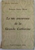 LA VIE AMOUREUSE DE LA GRANDE CATHERINE par PRINCESSE LUCIEN MARAT , 1927