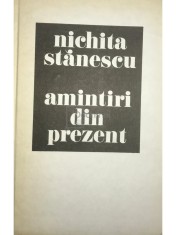 Nichita Stanescu - Amintiri din prezent (Editia: 1985) foto