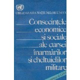 Consecintele economice si sociale ale cursei inarmarilor si cheltuielilor militare