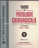 Tratat De Patologie Chirurgicala V Partea a III-a - Redactia: Eugen Proca