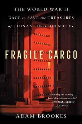 Fragile Cargo: The World War II Race to Save the Treasures of China&amp;#039;s Forbidden City foto