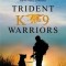 Trident K9 Warriors: My Tale from the Training Ground to the Battlefield with Elite Navy Seal Canines