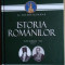 ACADEMIA / ISTORIA ROMANILOR, VOL. VII, tom 1: ROMANIA MODERNA 1821 - 1878