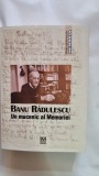 Banu Radulescu, un mucenic al Memoriei. Volum comemorativ Memoria