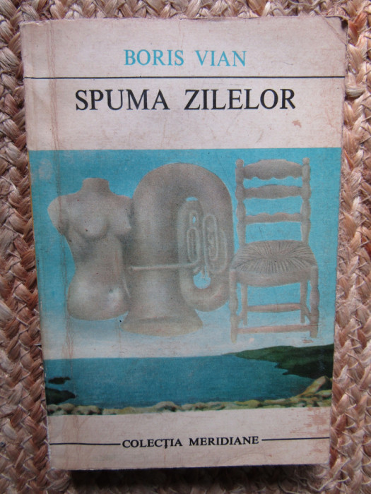 Boris Vian - Spuma zilelor (editia 1969)