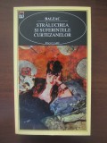 Balzac - Strălucirea și suferințele curtezanelor, Curtea Veche