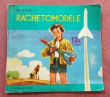 Rachetomodele. Editura Ion Creanga, 1977 - Ion N. Radu