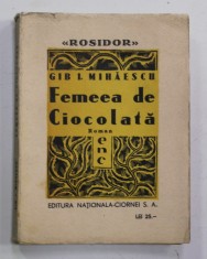 FEMEEA DE CIOCOLATA de GIB I. MIHAESCU , EDITIE INTERBELICA foto