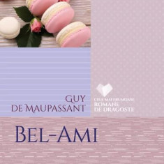 Bel-Ami - Paperback brosat - Guy de Maupassant - Litera