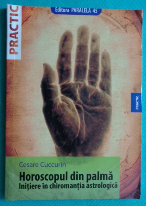 Cesare Cuccurin &ndash; Horoscopul din palma initiere in chiromantia astrologica