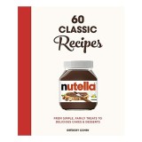 Cumpara ieftin Nutella : 60 Classic Recipes, Gregory Cohen