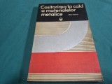 COSITORIREA LA CALD A MATERIALELOR METALICE * SILVIU CRĂCIUN * 1976 * 4 2 8