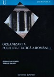 Cumpara ieftin Organizare Politico-Etatica a Romaniei - Genoveva Vrabie, Marius Balan, 2004, 382 pagini, Institutul European