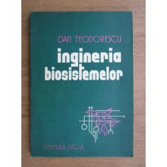 Dan Teodorescu - Ingineria biosistemelor