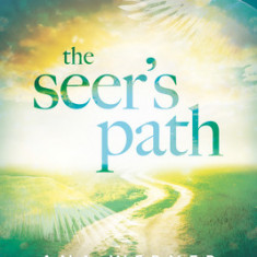 The Seer's Path: An Invitation to Experience Heaven, Angels, and the Invisible Realm of the Spirit