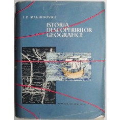 Istoria descoperirilor geografice &ndash; I. P. Maghidovici (supracoperta uzata)