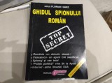 Ghidul spionului rom&acirc;n. Col. Florian G&acirc;rz. Top secret, colecția Exploziv