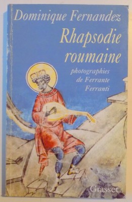 RHAPSODIE ROUMAINE , PHOTOGRAPHIES DE FERRANTE FERRANTI de DOMINIQUE FERNANDEZ , 1998 foto