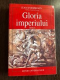 Gloria Imperiului - Jean d&#039;Ormesson