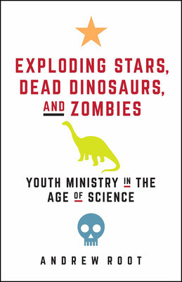 Exploding Stars, Dead Dinosaurs, and Zombies: Youth Ministry in the Age of Science foto