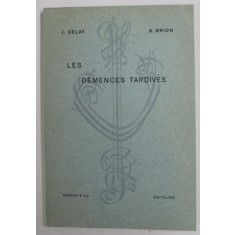 LES DEMENCES TARDIVES par J. DELAY et S. BRION , 1962
