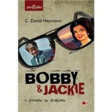 Bobby &amp;amp; Jackie. O poveste de dragoste - David C. Heymann