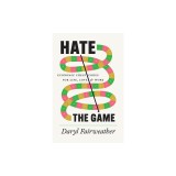 Hate the Game: Economic Cheat Codes for Life, Love, and Work