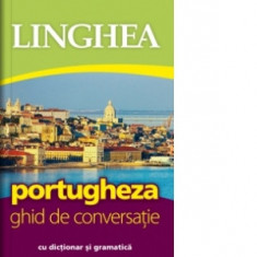 Portugheza. Ghid de conversatie cu dictionar si gramatica