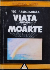 Viata Dincolo De Moarte - Yog Ramacharaka , A1029 foto