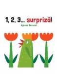 Cumpara ieftin 1,2,3... Surpriza!, Agnese Baruzzi - Editura Art