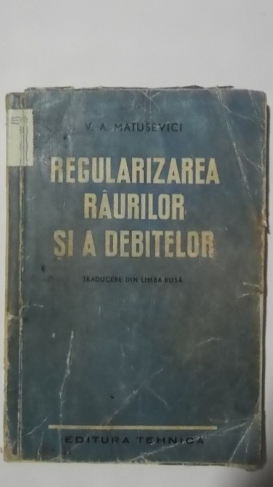 V. A. Matusevici - Regularizarea raurilor si a debitelor