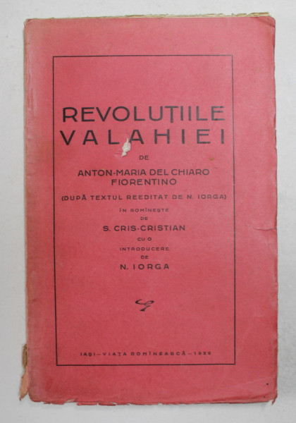 REVOLUTIILE VALAHIEI de ANTON MARIA DEL CHIARO FIORENTINO - IASI, 1929
