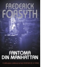 Fantoma din Manhattan - Frederick Forsyth