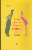 AS - SIMONA TACHE, MIHAI RADU - FEMEILE VIN DE PE VENUS, BARBATII DE LA BAUT