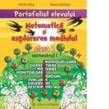 Portofoliul elevului. Matematica si explorarea mediului. Clasa I. Semestrul I