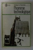 L &#039; HOMME TECHNOLOGIQUE , LE MYTHE ET LA REALITE par VICTOR C. FERKISS , 1977