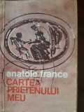 Cartea prietenului meu Alatole France 1976