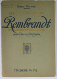 LES CHEFS - D &#039;OEUVRE DE REMBRANDT , par EMILE MICHEL , LIVRAISON XI , EDITIONS DU TRI- CENTENAIRE , 1906