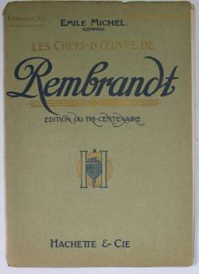 LES CHEFS - D &amp;#039;OEUVRE DE REMBRANDT , par EMILE MICHEL , LIVRAISON XI , EDITIONS DU TRI- CENTENAIRE , 1906 foto