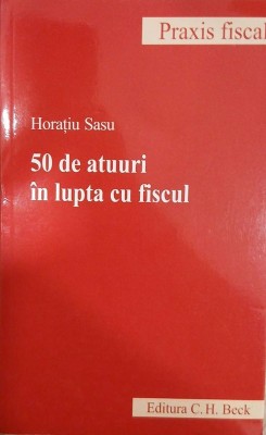 50 de atuuri in lupta cu fiscul - Horatiu Sasu foto