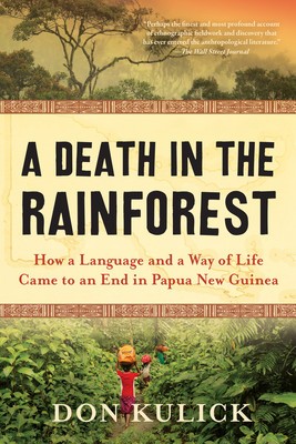 A Death in the Rainforest: How a Language and a Way of Life Came to an End in Papua New Guinea foto