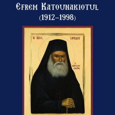 Viața și paraclisul Sfântului Cuvios Efrem Katunakiotul (1912-1998) - Paperback brosat - *** - Iona