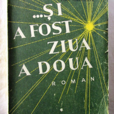 Carte veche: "...SI A FOST ZIUA A DOUA", Ed. II, Ilja Ehrenburg, 1948