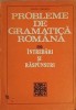 PROBLEME DE GRAMATICA ROMANA. INTREBARI SI RASPUNSURI-IANCU COLEASA-223558