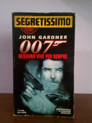 John Gardner &amp;ndash; 007:Nessuno vive per sempre (seria James Bond)-in italiana foto