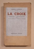 Sigrid Undset &ndash; La Croix (Christine Lavransdatter III) &ndash; &Eacute;ditions Stock 1938 &ndash; ediție interbelică rară